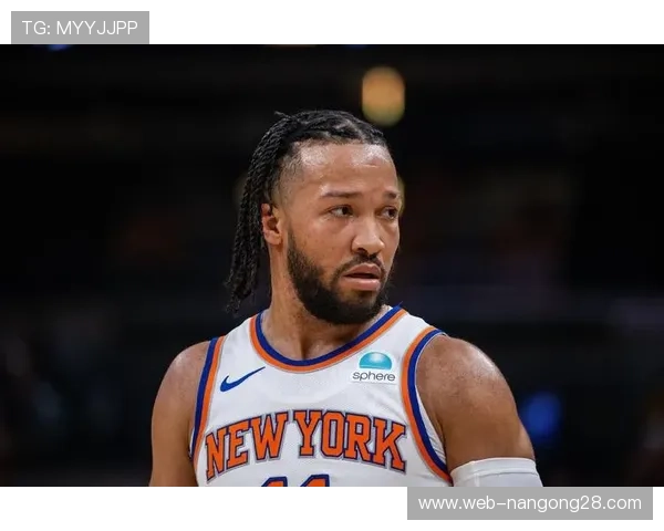 锡伯杜谈尼克斯防守体系:布伦森领导力成球队东部崛起关键 锡伯杜谈尼克斯防守体系:布伦森领导力成球队东部崛起关键